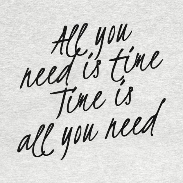 All you need is Time Apparel by loudsurf